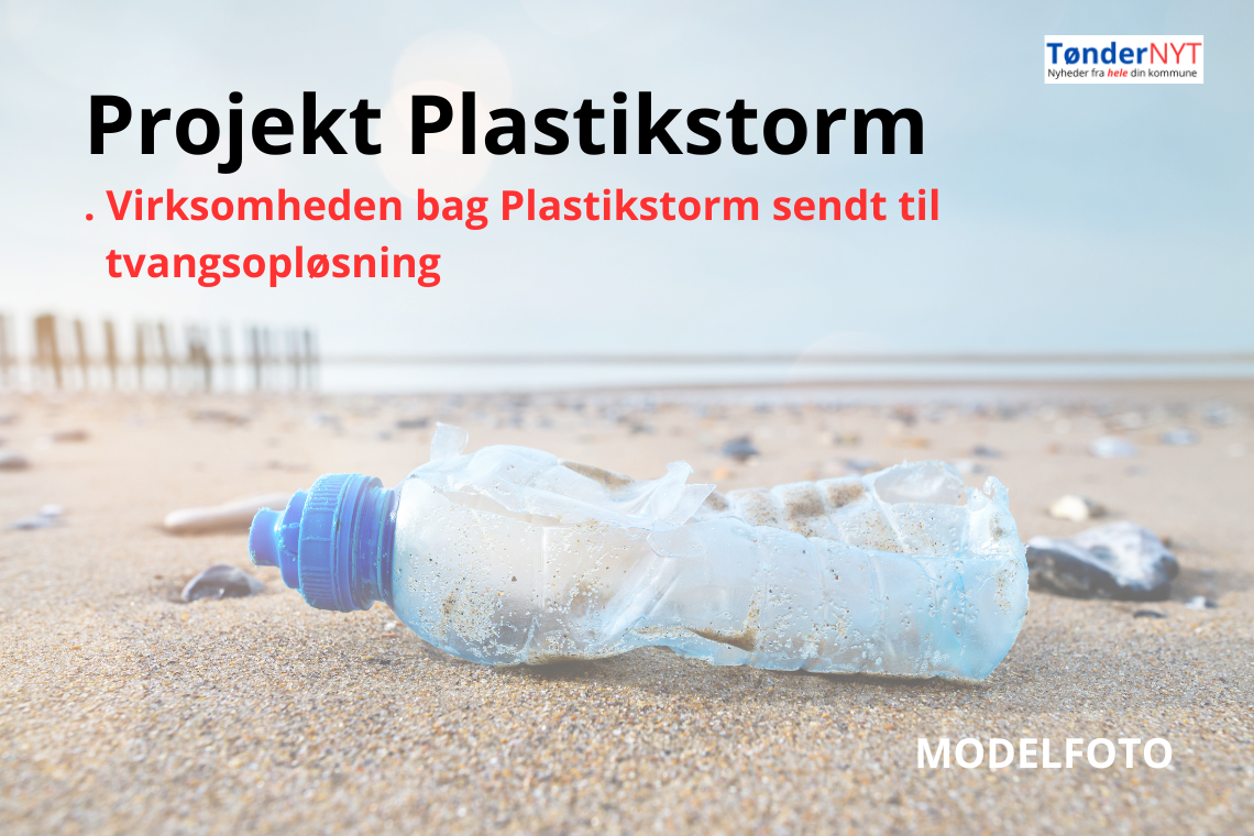 PLASTIKSTORM #5 - Virksomheden bag Plastikstorm sendt til tvangsopløsning